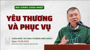 Yêu thương và phục vụ - Lm GB Phương Đình Toại, MI | CN XIX TN năm C