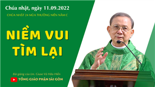 TGPSG Bài giảng: Chúa nhật 24 mùa Thường niên năm C ngày 11-9-2022 tại Nhà nguyện Trung tâm Mục vụ TGP Sài Gòn