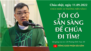 TGPSG Bài giảng ngày 11-9-2022: CN 24 TN năm C lúc 19:00 tại Nhà thờ Chính tòa Đức Bà