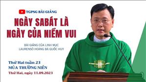 Ngày sabát là ngày của niềm vui - Lm Laurensô Hoàng Bá Quốc Huy | Thứ Hai tuần 23 TN