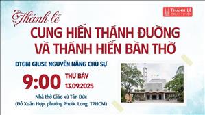Thánh lễ Cung hiến Thánh đường Giáo xứ Tân Đức | 9:00 ngày 13-9-2025