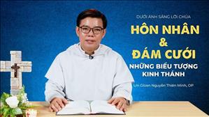Bài 35: Hôn Nhân & Đám Cưới | Dưới ánh sáng Lời Chúa