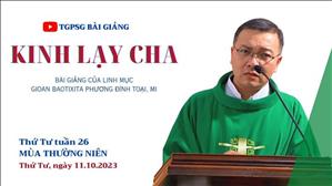 Kinh Lạy Cha - Lm GB Phương Đình Toại, MI | Thứ Tư tuần 27 TN