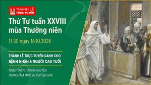 Thứ Tư Tuần 28 Thường Niên | 17:30 Ngày 16-10-2024 | TTMV TGPSG	