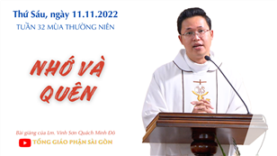Nhớ & Quên - Lm. Vinh Sơn Quách Minh Đô | Thứ Sáu tuần 32 TN