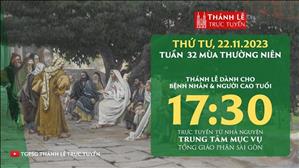 Thánh lễ trực tuyến | 17:30 | Thứ Tư Tuần 33 Mùa Thường Niên | Ngày 22-11-2023 | TTMV TGPSG