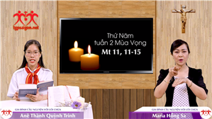 Gia đình cầu nguyện với Lời Chúa: Thứ Năm tuần 2 Mùa Vọng (Mt 11, 11-15)