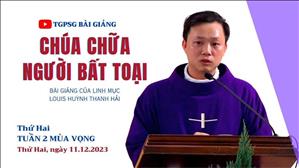 Chúa chữa người bất toại - Lm Louis Huỳnh Thanh Hải | Thứ Hai tuần 2 MV