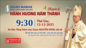Thánh lễ Hành Hương Năm Thánh - Legio Mariae Tổng Giáo phận Sài Gòn | 9:30 ngày 12-12-2025
