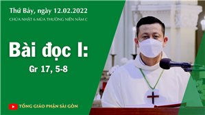 CN 6 TN năm C - Bài đọc I: Gr 17, 5-8