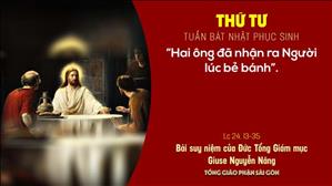 TGP Sài Gòn - Suy niệm Tin mừng 7-4-2021: Thứ Tư tuần Bát nhật Phục sinh - ĐTGM Giuse Nguyễn Năng