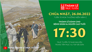TGPSG Thánh Lễ trực tuyến 26-6-2022: CN 13 TN năm C lúc 17:30 tại Trung tâm Mục vụ TPG Sài Gòn