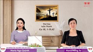 Gia đình cầu nguyện với Lời Chúa ngày 15-4-2022: Thứ Sáu tuần thánh (Ga 18, 1-19,42)