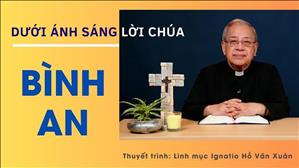 Bài 9: Bình An | Dưới ánh sáng Lời Chúa