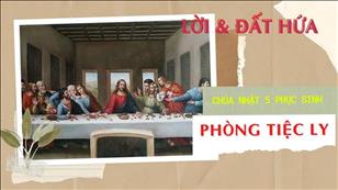 Lời & Đất Hứa - CN 5 Phục sinh năm C: Phòng Tiệc Ly