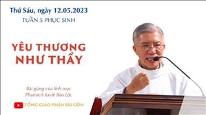 Yêu thương như Thầy - Lm Phanxicô Xaviê Bảo Lộc | Thứ Sáu tuần 5 PS