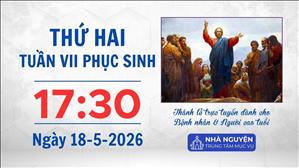 Thứ Hai tuần VII Phục sinh | 17:30 ngày 18-5-2026 | Trung tâm Mục vụ TGP Sài Gòn