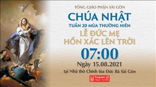 TGP Sài Gòn trực tuyến 15-8-2021: Lễ Đức Mẹ Hồn Xác Lên Trời lúc 7:00 tại Nhà thờ Chính tòa Đức Bà