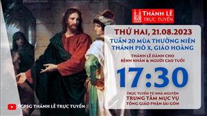 Thánh lễ trực tuyến | 17:30 | Thứ Hai Tuần 20 Mùa Thường Niên | Ngày 21-8-2023 | TTMV TGPSG