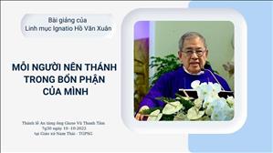Mỗi người nên thánh trong bổn phận của mình - Lm. Ignatio Hồ Văn Xuân