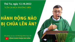 TGPSG Bài giảng: Thứ Tư tuần 28 mùa Thường niên ngày 12-10-2022 tại Nhà nguyện Trung tâm Mục vụ TGP Sài Gòn