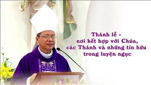 Thánh lễ - Nơi kết hợp với Chúa, các Thánh và những tín hữu trong luyện ngục