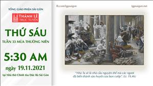 TGP Sài Gòn trực tuyến 19-11-2021: Thứ Sáu tuần 33 TN lúc 5:30 tại Nhà thờ Chính tòa Đức Bà