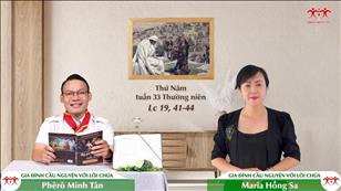 Gia đình cầu nguyện với Lời Chúa: Thứ Năm tuần 33 mùa Thường niên (Lc 19, 41-44)
