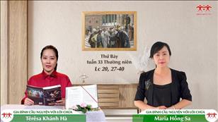 Gia đình cầu nguyện với Lời Chúa: Thứ Bảy tuần 33 mùa Thường niên (Lc 20, 27-40)