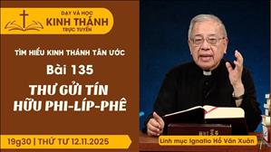 Bài 135: Thư gửi tín hữu Phi-líp-phê | 12-11-2025