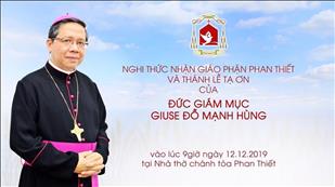 Trực tuyến: Thánh lễ khởi đầu sứ vụ Giám mục Phan Thiết của Đức cha Giuse Đỗ Mạnh Hùng