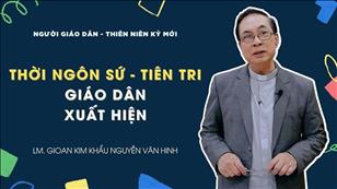 TGP Sài Gòn - Người Giáo dân của Thiên niên kỷ mới: Thời ngôn sứ - Tiên tri Giáo dân xuất hiện