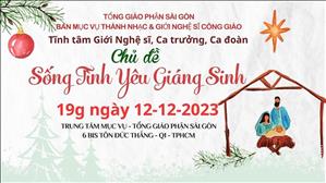 Ban Mục Vụ Thánh Nhạc: Tĩnh Tâm Giới Nghệ Sĩ, Ca Trưởng Ca Đoàn | 19:00 Ngày 12-12-2023