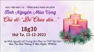 Học Viện Mục vụ: Tĩnh nguyện Mùa Vọng | 18:30 Thứ Tư 13-12-2023 | TTMV TGPSG