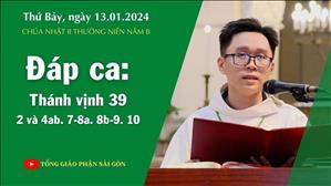 Đáp ca: Tv 39, 2 và 4ab. 7-8a. 8b-9. 10 - CN II TN năm B