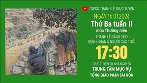 Thứ Ba tuần 2 mùa Thường niên  | 17:30 Ngày 16-1-2024 | TTMV TGPSG