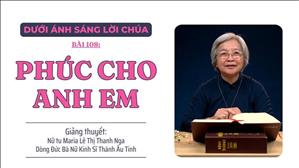 Bài 108: Phúc cho anh em... | Dưới Ánh Sáng Lời Chúa