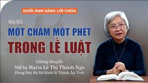 Bài 163: Một chấm một phết trong Lề Luật | Dưới Ánh Sáng Lời Chúa