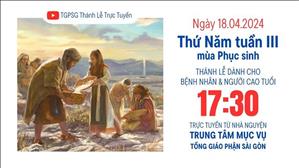 Thứ Năm tuần 3 Phục sinh | 17:30 Ngày 18-4-2024 | TTMV TGPSG