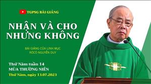 Nhận và cho nhưng không - Lm Rôcô Nguyễn Duy | Thứ Năm tuần 14 TN
