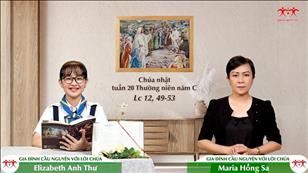 Gia đình cầu nguyện với Lời Chúa: Chúa nhật 20 mùa Thường niên năm C (Lc 12, 49-53)
