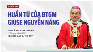 Huấn từ của ĐTGM Giuse Nguyễn Năng | Thánh lễ Ban Bí tích Thêm Sức 10-8-2025