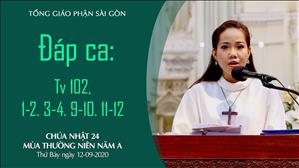 CN 24 TN A - Đáp ca: Tv 102, 1-2. 3-4. 9-10. 11-12