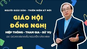 TGP Sài Gòn - Người Giáo dân của Thiên niên kỷ mới: Giáo hội Đồng nghị Hiệp thông - Tham gia - Sứ vụ