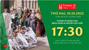 TGPSG Thánh Lễ trực tuyến 10-10-2022: Thứ Hai tuần 28 TN lúc 17:30 tại Trung tâm Mục vụ TPG Sài Gòn