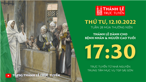 TGPSG Thánh Lễ trực tuyến 12-10-2022: Thứ Tư tuần 28 TN lúc 17:30 tại Trung tâm Mục vụ TPG Sài Gòn