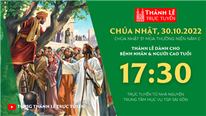 TGPSG Thánh Lễ trực tuyến 30-10-2022: CN 31 TN năm C lúc 17:30 tại Trung tâm Mục vụ TPG Sài Gòn
