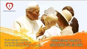 Chuyên đề Thánh Gioan Phaolô II, Giáo hoàng của gia đình (2019) - trực tuyến