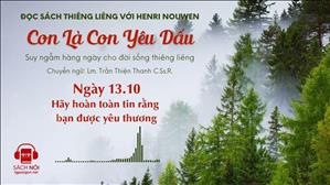 Ngày 13/10: Hãy hoàn toàn tin tưởng rằng bạn được yêu thương | Con là Con yêu dấu