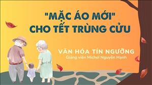 Bài 54: "Mặc áo mới" cho Tết Trùng Cửu | Văn hóa tín ngưỡng Việt Nam
